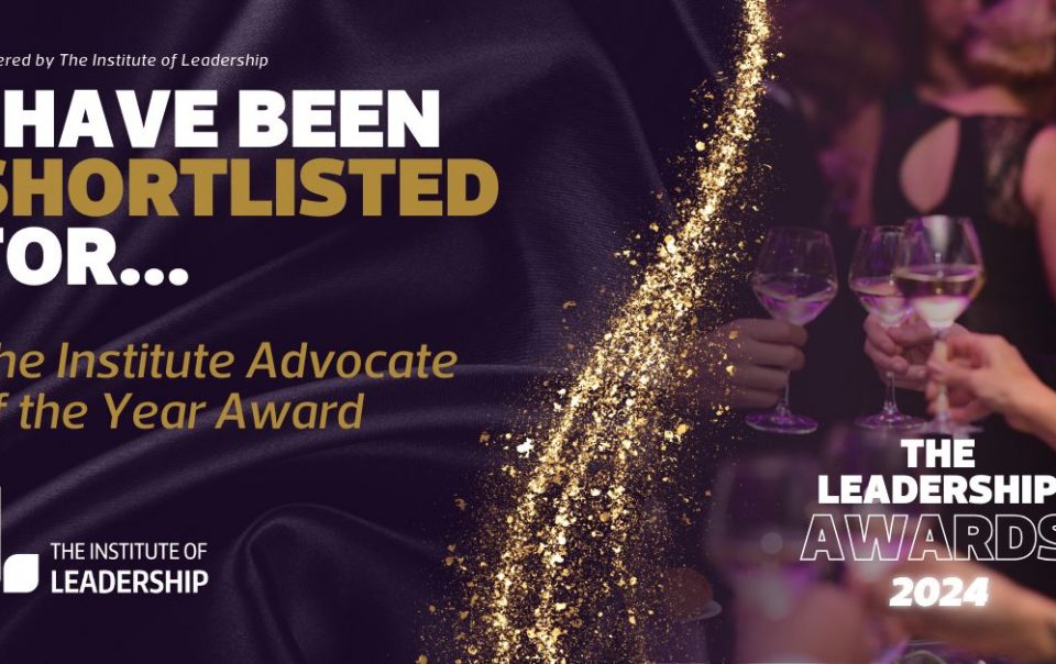 Finalist at the Institute of Leadership Awards 2024, in the category of "Advocate of the Year"