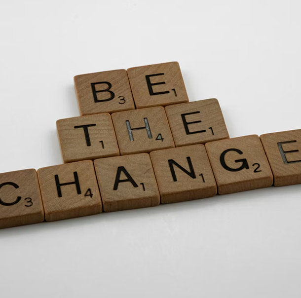 Be the change you want to see