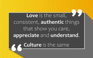 Love is the small, consistent things that show someone that you care.